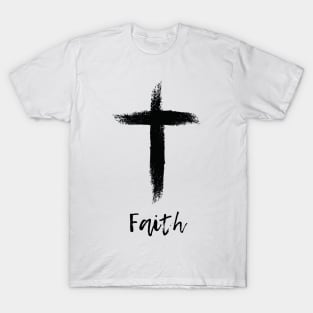 Faith - Believe in Jesus Christ T-Shirt